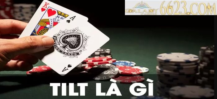 Tilt trong Poker là gì? Tổng hợp kinh nghiệm hạn chế tilt hiệu quả